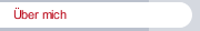 &Uuml;ber mich